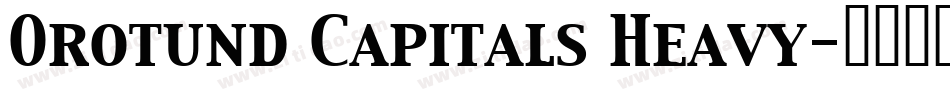 Orotund Capitals Heavy字体转换